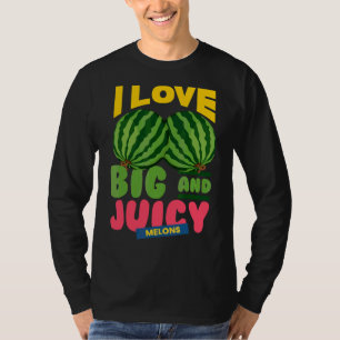Watermeloenen waar ik dol ben op Big Juicy Melons  T-shirt