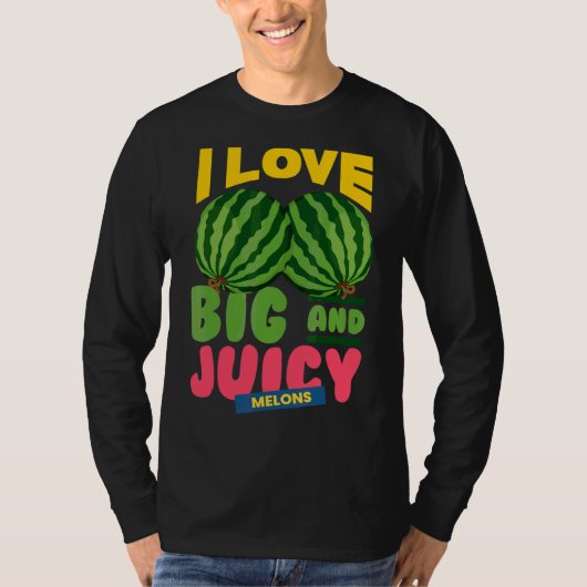 Watermeloenen waar ik dol ben op Big Juicy Melons T-shirt (Voorkant)