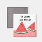 Watermelon So Juicy en Sweet Magneet (Voorkant / Achterkant)