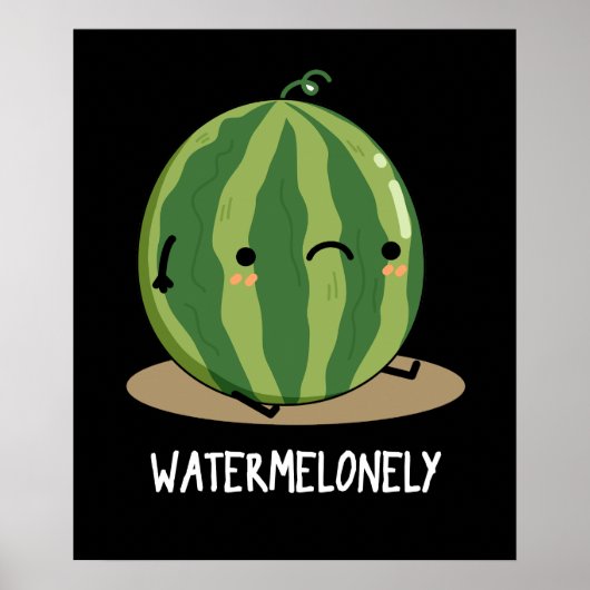Watermelonely Funny Watermelon Fruit Pun Dark BG Poster (Voorkant)