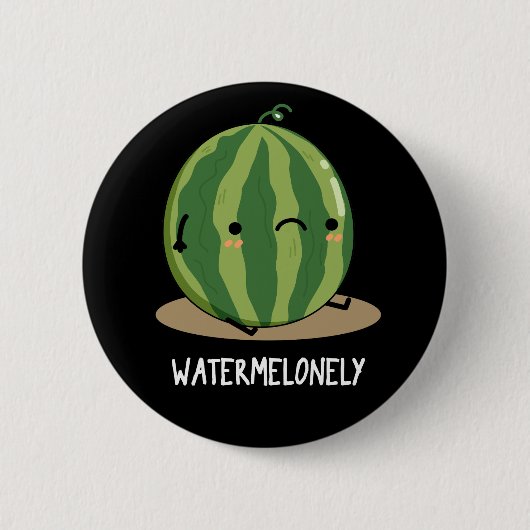 Watermelonely Funny Watermelon Fruit Pun Dark BG Ronde Button 5,7 Cm (Voorkant)