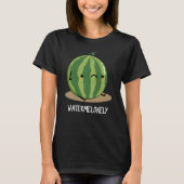 Watermelonely Funny Watermelon Fruit Pun Dark BG T-shirt (Voorkant)
