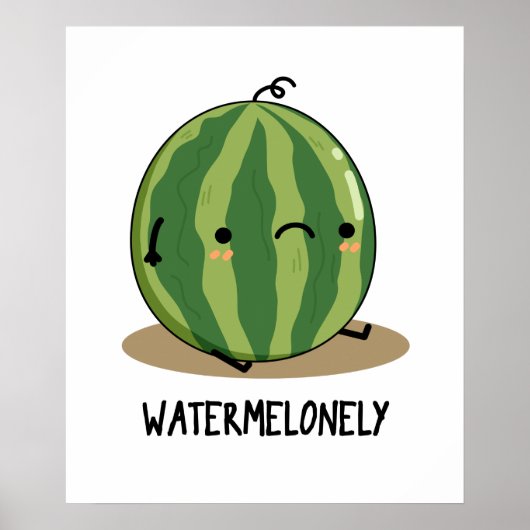 Watermelonely Funny Watermelon Fruit Pun Poster (Voorkant)