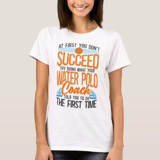 Waterpolo  als je in eerste instantie niet slagen  t-shirt