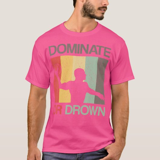 Waterpolo Domineren Of Verdrinken Grappige Waterpo T-shirt (Voorkant)