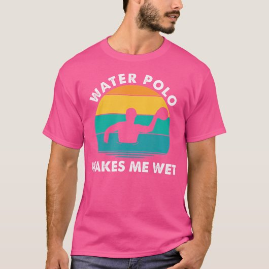 Waterpolo maakt me nat grappige waterpolospeler t-shirt (Voorkant)
