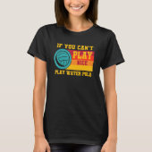 Waterpolo Retro als je niet lekker kan spelen Wate T-shirt (Voorkant)