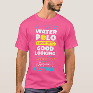Waterpolo Sportmannen Sportvrouwen Grappige Waterv T-shirt