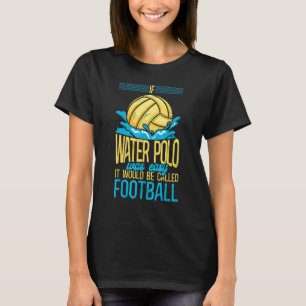 Waterpolo Vintage Als Waterpolo Eenvoudig Was Zou T-shirt