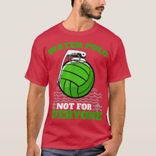Waterpologe niet voor iedereen grappige waterpolo t-shirt