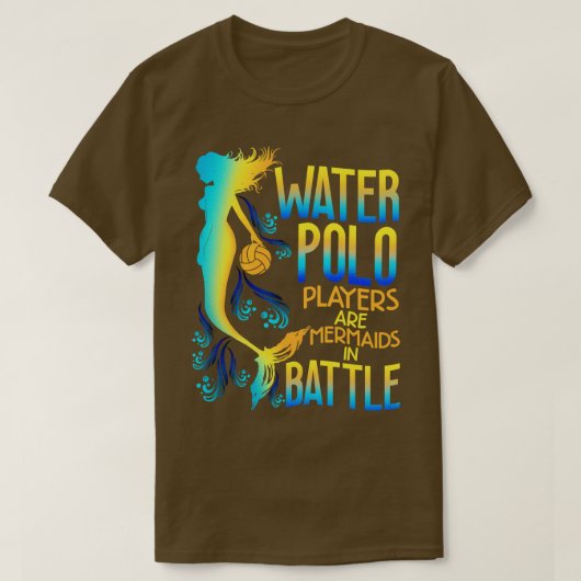 Waterpolospelers zijn mermaïden in de strijd t-shirt (Design voorkant)