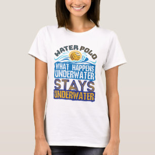 Waterpoly wat er onder water gebeurt t-shirt