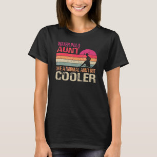 Waterpooier als een normale tante, maar koeler vin t-shirt