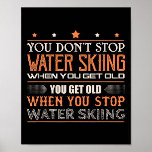 Waterskiër Je Stopt Niet Met Waterskiën Als Je O Poster