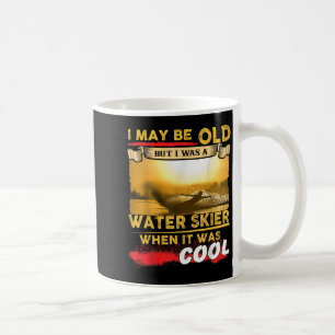 Waterskishirt - Ik ben misschien oud maar ik was e Koffiemok