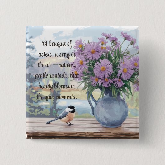 Waterverf Asters en Chickadee Quote Vierkante Button 5,1 Cm (Voorkant)