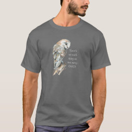 Waterverf Barn Owl Niet teveel Eigenaars T-shirt