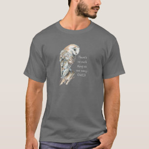 Waterverf Barn Owl Niet teveel Eigenaars T-shirt