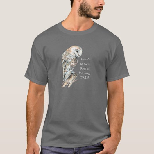Waterverf Barn Owl Niet teveel Eigenaars T-shirt (Voorkant)