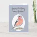 Waterverf Bird Chaffinch, Happy Birthday Husband Kaart<br><div class="desc">Ketter,  Happy Birthday Husband Bird Collectie Waterverf schilderij van deze mooie tuinvogel</div>