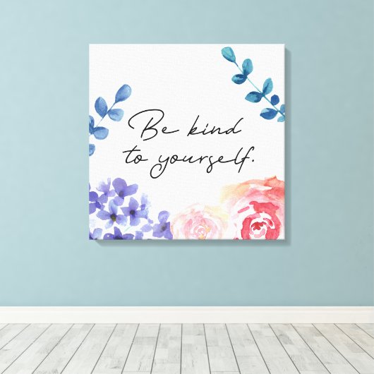 Waterverf bloemen zijn aardig voor uzelf inspirati canvas afdruk (Insitu (Houten vloer))