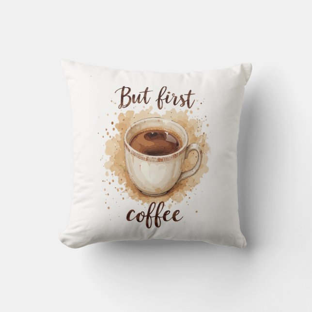 Waterverf Coffee Cup Art Print – maar eerst koffie Kussen (Voorkant)
