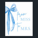 Waterverf Dusty Blue Bow Van Miss naar Mrs Sign Poster<br><div class="desc">Vier de overgang van de aanstaande bruid met onze "Waterverf Dusty Blue Bow From Miss to Mrs Sign". Dit elegante bord is voorzien van een delicaat waterverf-ontwerp geaccentueerd met een verfijnde stoffige blauwe boog, wat een vleugje gratie toevoegt aan uw evenementeninrichting. De oprechte boodschap markeert de speciale gelegenheid als de...</div>