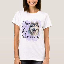 WATERVERF IK HOU VAN MIJN ALASKAN MALAMUTE HOND T-SHIRT