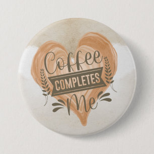 Waterverf "Koffie maakt me compleet" Ronde Button 7,6 Cm