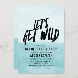 Waterverf Laten we Wilde Bachelorette Party uitnod Kaart