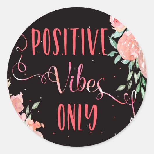 Waterverf roze bloemen positief vibes alleen zwart ronde sticker (Voorkant)