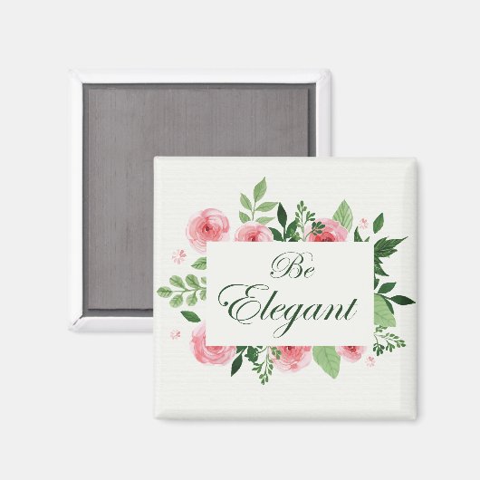 Waterverf Rozen ontwerp "wees elegant" Gezegde Magneet (Voorkant / Achterkant)