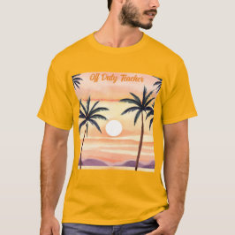 Waterverf Sunrise Palm Trees Off Duty Teacher T-shirt