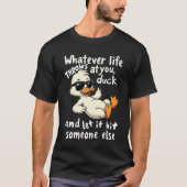 Watsoever Het Leven Je Toewerpt Eend Het Shirt - G (Voorkant)