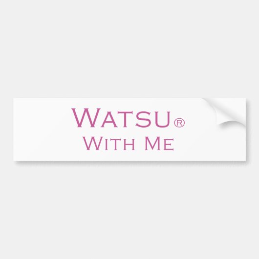 Watsu Met Me Bumpersticker (Voorkant)