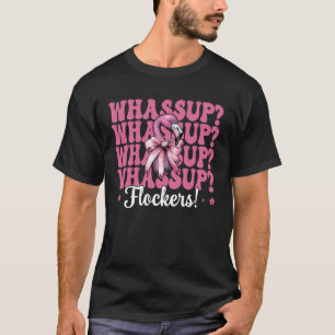 Wat'sup Flockers! Grappige Flamingo Meisje Moeder T-shirt