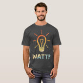 WATT Funny gift voor elektricien Meister  T-shirt (Voorkant volledig)