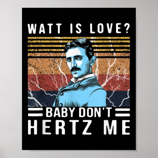 Watt Is Love Baby Don't Hertz Me Nikola Tesla Vint Poster (Voorkant)