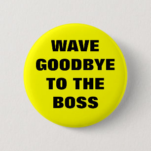 WAVE GOODBYY AAN DE BOSS RONDE BUTTON 5,7 CM