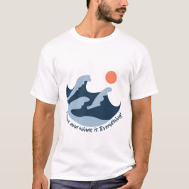 Waves and Winds is Alles T-shirt