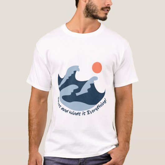 Waves and Winds is Alles T-shirt (Voorkant)