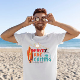 Waves roepen dat ik moet gaan surven T-Shirt
