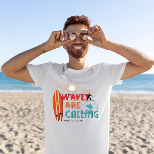 Waves roepen dat ik moet gaan surven T-Shirt