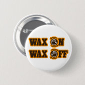 Wax aan - Wax uit Ronde Button 5,7 Cm (Voorkant /achterkant)