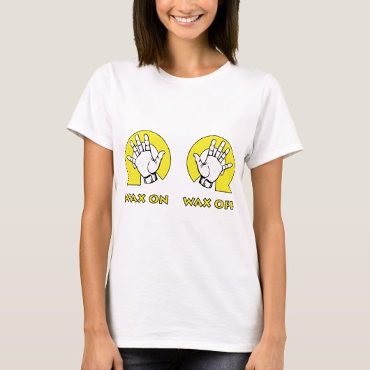 Wax in Wax Off T-shirt (Voorkant)