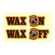 Wax on Wax Off poster