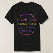Way Maker Mirakel Worker Belediging Houder Licht i T-shirt (Design voorkant)