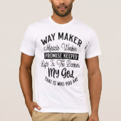 Way Maker Promise Keeper Light Darkness Worship  T-shirt (Voorkant)
