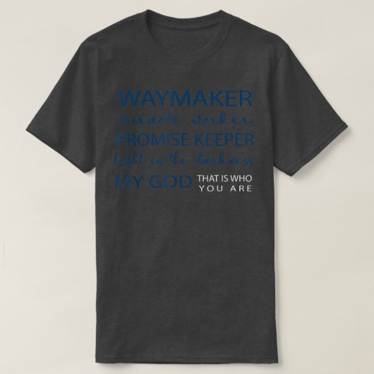 Waymaker Miracle Worker Promise Keeper Light In Th T-shirt (Design voorkant)