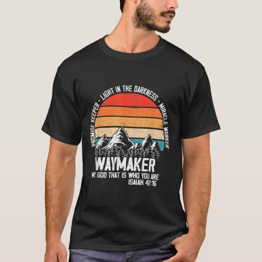 Waymaker My God That Who You Are Isaiah Bible Vers T-shirt (Voorkant)